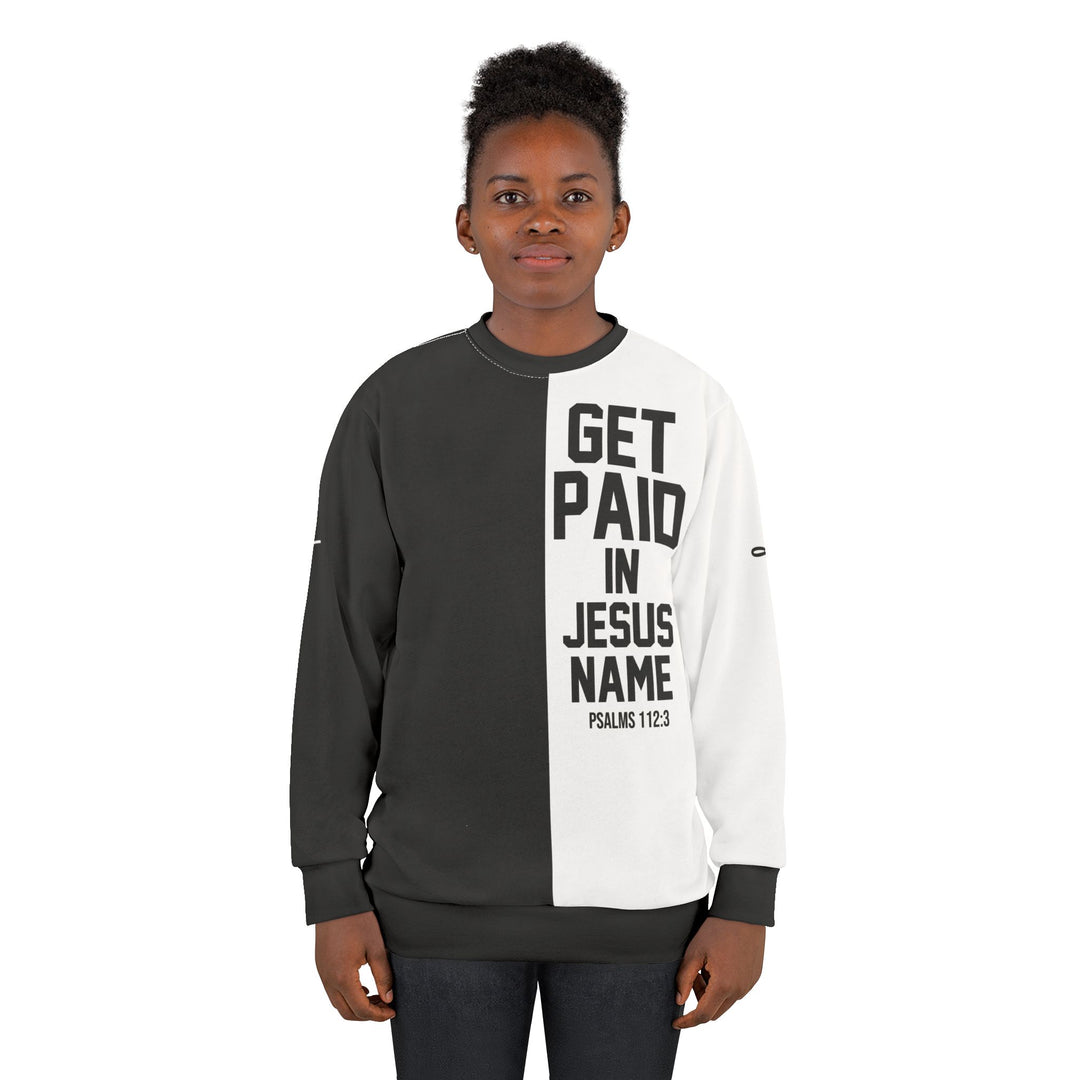 Get Paid In Jesus Name Unisex Sweatshirt - Get Paid Design