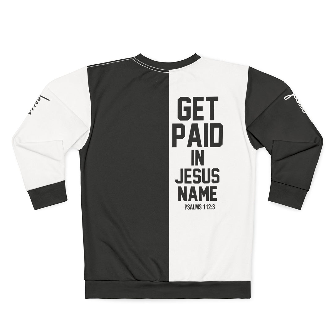 Get Paid In Jesus Name Unisex Sweatshirt - Get Paid Design