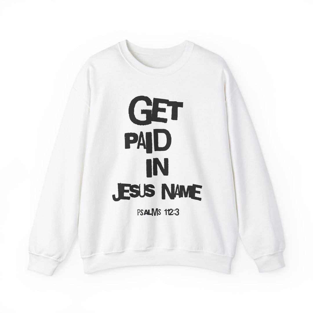 GET PAID IN JESUS NAME Unisex Heavy Blend™ Crewneck Sweatshirt