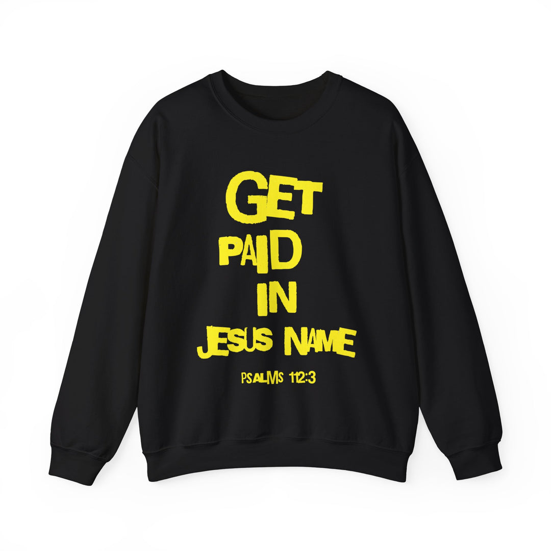 GET PAID IN JESUS NAME Unisex Heavy Blend™ Crewneck Sweatshirt